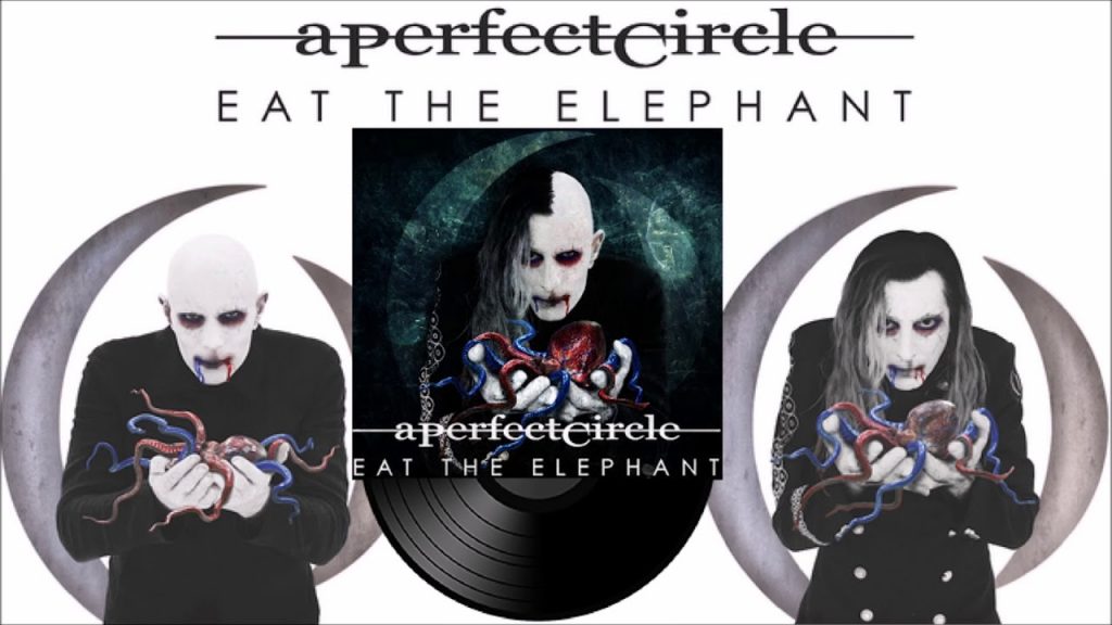 A perfect Circle - Eat The Elephant