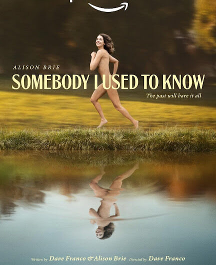 Nuevo tráiler y póster de la película ‘Somebody I Used to Know’ Protagonizada por Alison Brie y dirigida por Dave Franco