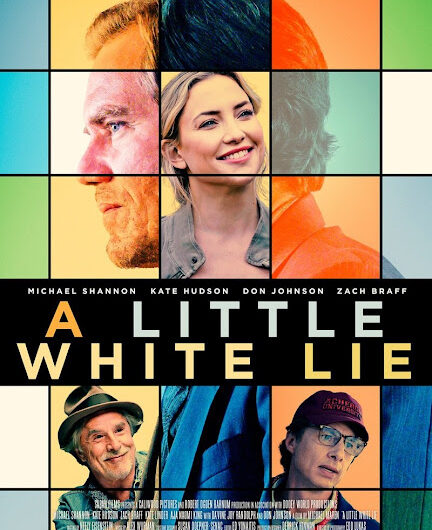 Tráiler y póster de la comedia A LITTLE WHITE LIE Protagonizada por Michael Shannon, Kate Hudson y Don Johnson